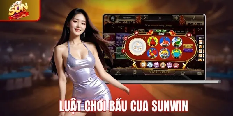 Luật chơi bầu cua Sunwin người chơi cần nắm